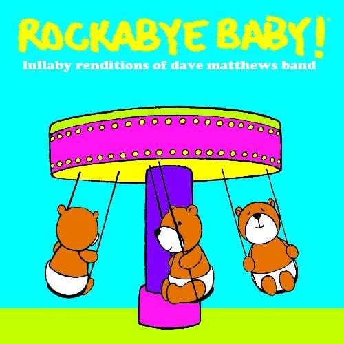 Rockabye Baby! Lullaby Renditions of Dave Mathews Band