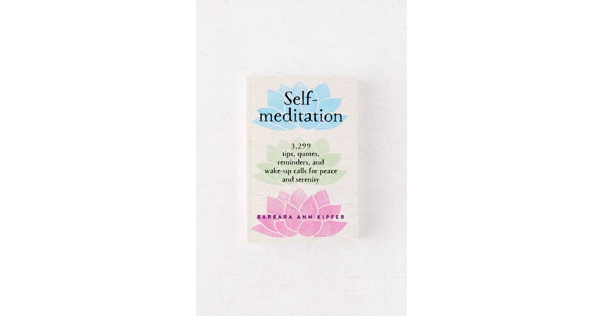 Self Meditation 3 299 Tips Quotes Reminders And Wake Up Calls