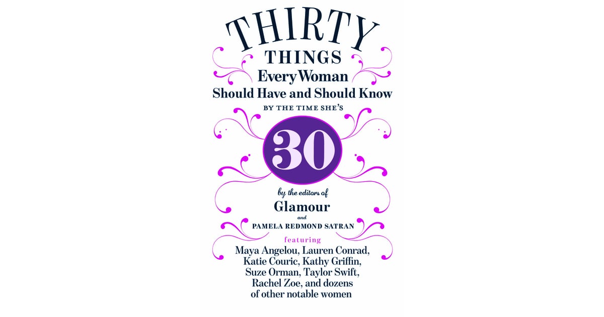 30 Things Every Woman Should Have And Should Know By The Time Shes 30 