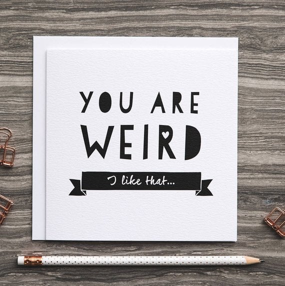 You Are Weird