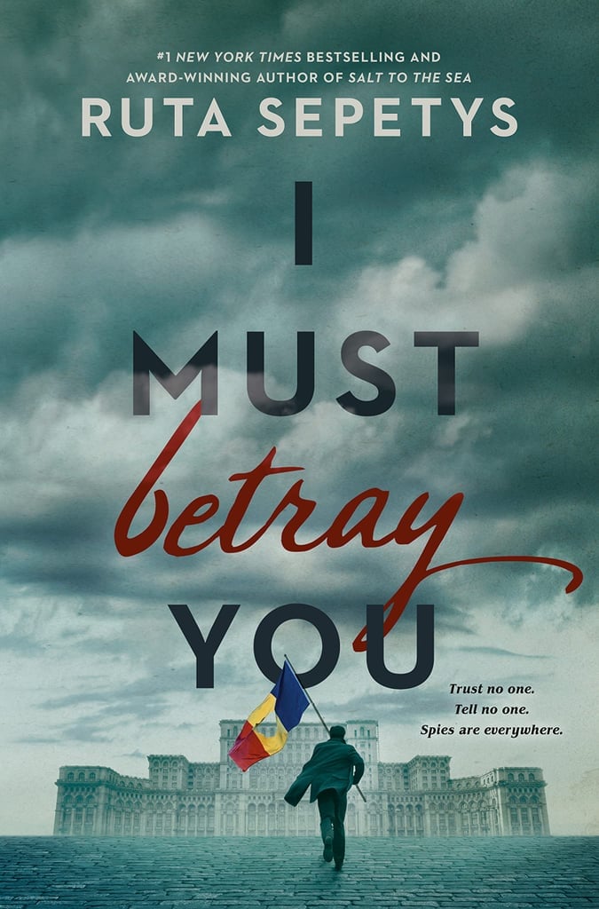 "I Must Betray You" by Ruta Sepetys