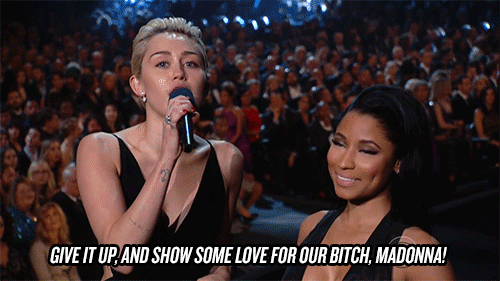 Miley Cyrus and Nicki Minaj Called Madonna Their B*tch