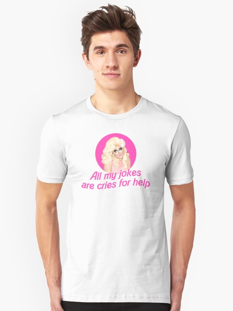 Trixie Mattel Joke Shirt