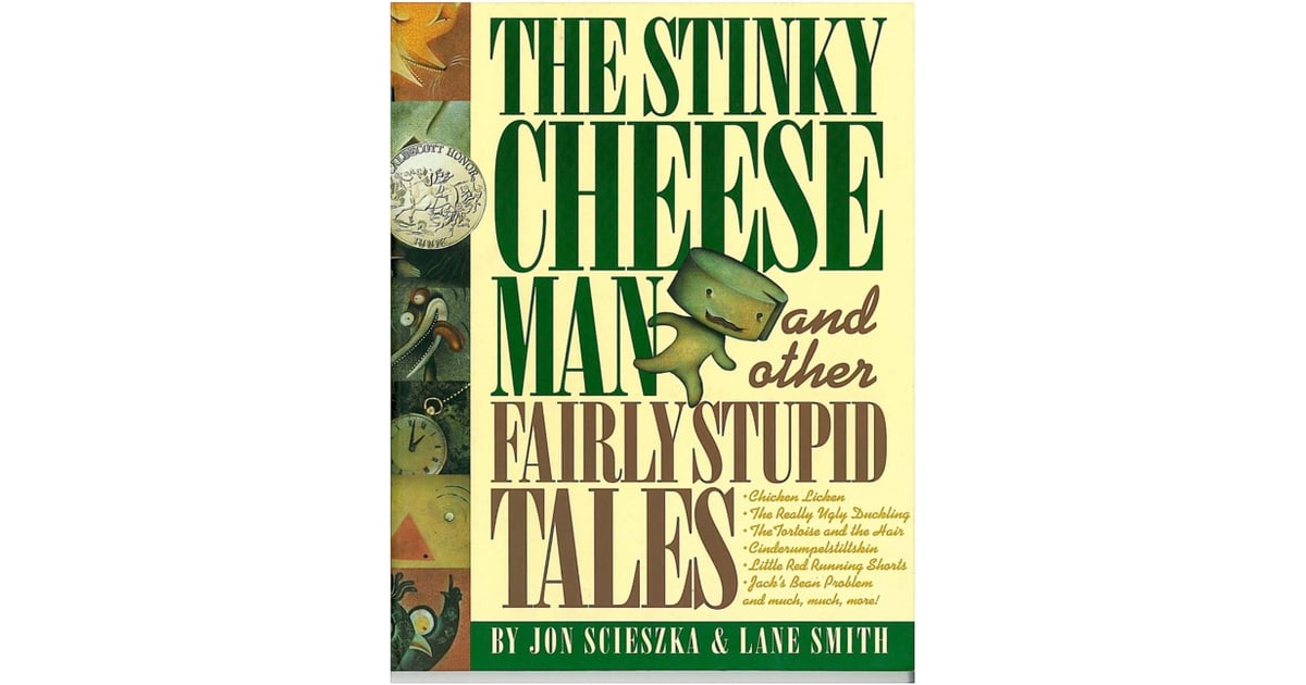 The Stinky Cheese Man and Other Fairly Stupid Tales AllTime Best Children's Books POPSUGAR