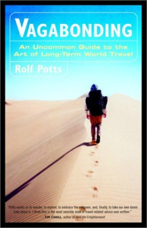 Vagabonding: An Uncommon Guide to the Art of Long-Term World Travel Vagabonding: An Uncommon Guide to the Art of Long-Term World Travel