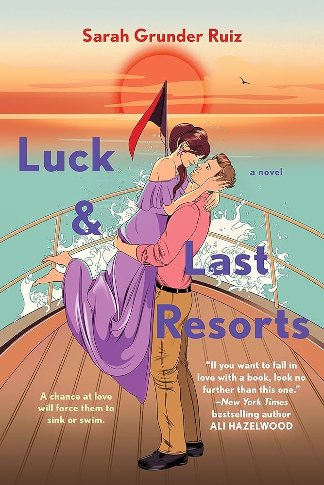 "Luck & Last Resorts" by Sarah Grunder Ruiz