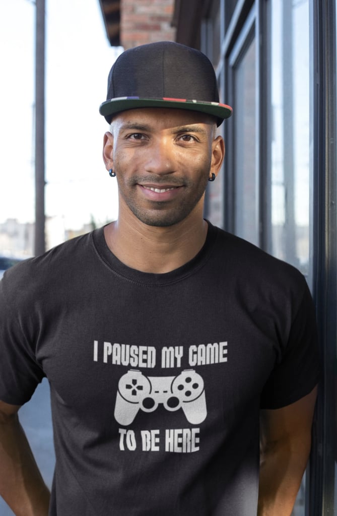 A Hilarious Gift: I Paused My Game to Be Here T Shirt