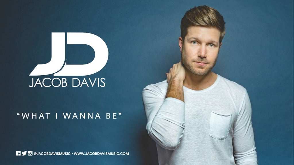 "What I Wanna Be" by Jacob Davis