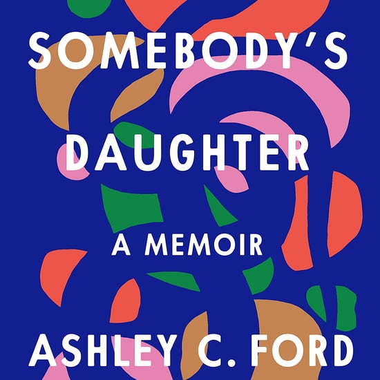 Somebody's Daughter by Ashley C. Ford Review