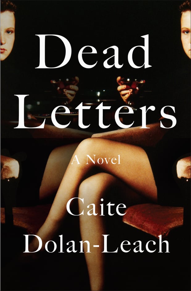 Dead Letters by Caite Dolan-Leach, Out Feb. 21