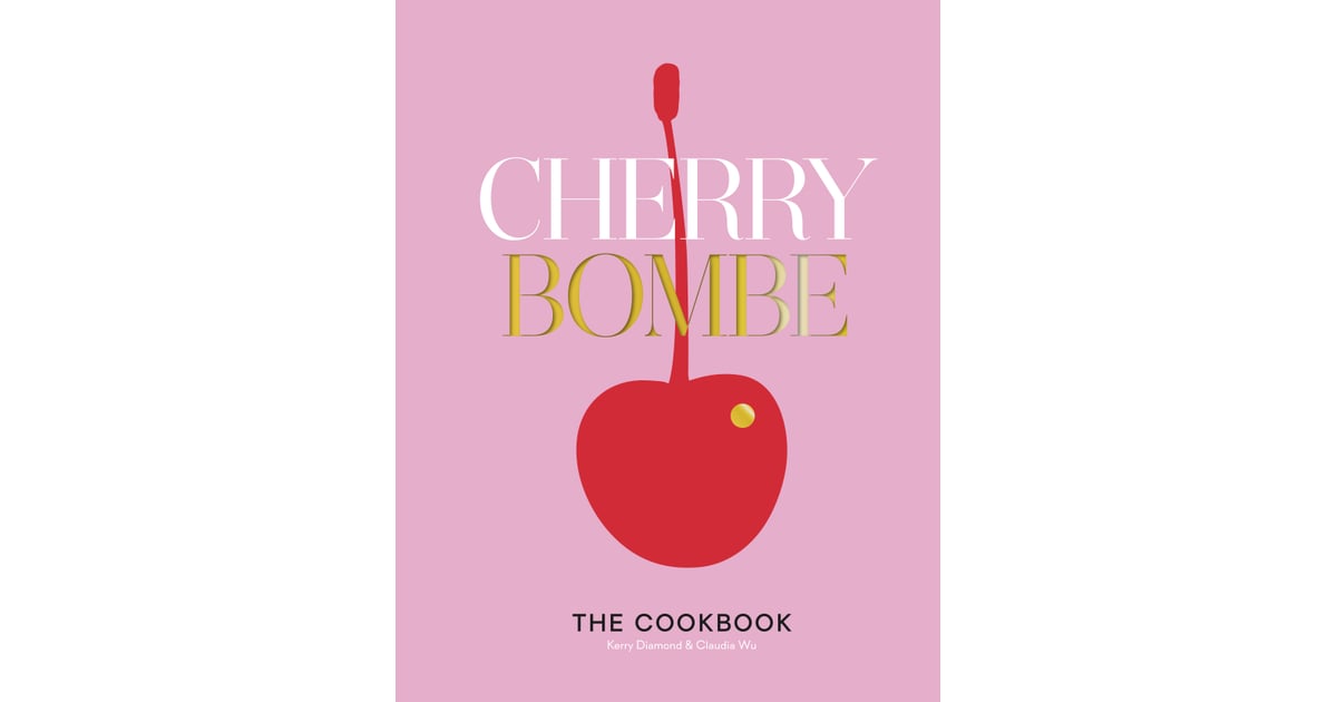 Cherry Bombe The Cookbook Best Food Products For July 2017
