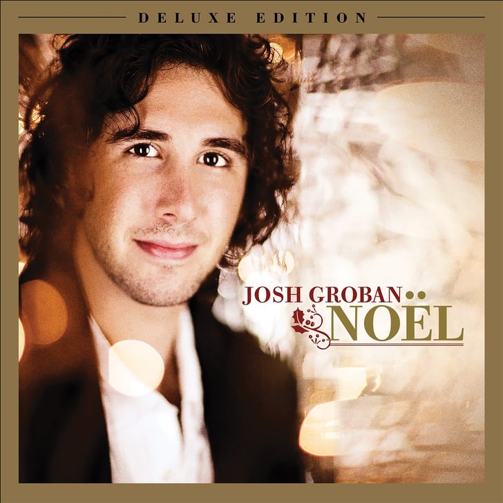 Noël Deluxe Edition, Josh Groban Christmas Albums 2017 POPSUGAR