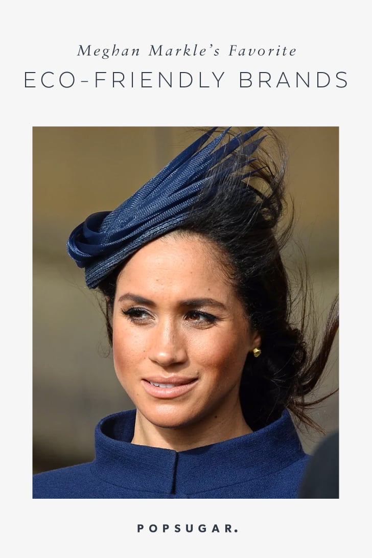 Meghan Markle's Eco-Friendly Brands