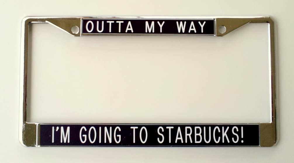 All About Signs 2 Licence Plate Frame - Outta My Way I'm Going to Starbucks!