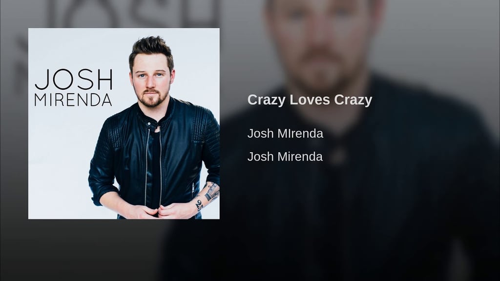 "Crazy Loves Crazy" by Josh Mirenda