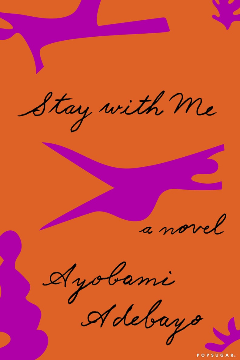 Stay With Me by Ayobami Adebayo (Out Aug. 22)