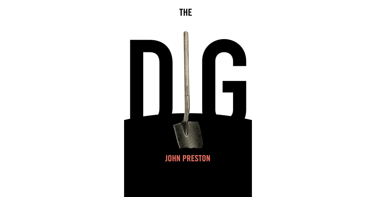 The Dig by John Preston | Books Becoming Movies in 2021 | POPSUGAR Entertainment Photo 17