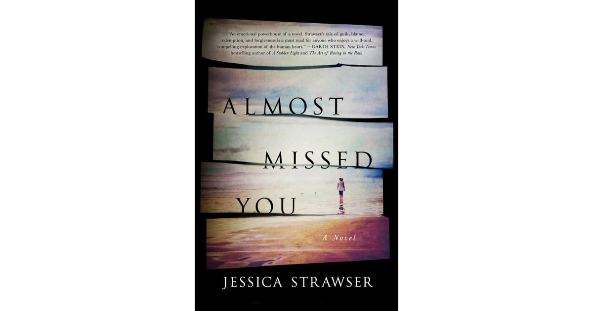 Almost Missed You by Jessica Strawser Best Books For Women 2017 POPSUGAR Love & Sex Photo 27