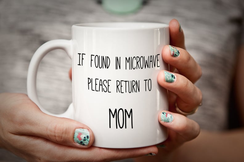 "Please Return to Mom" Mug