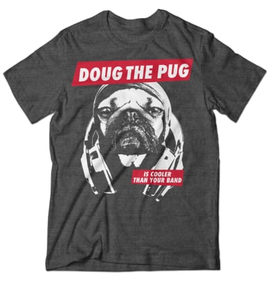 Doug the Pug is back at it again with the laughs. One of our most favorite Instagram dogs has teamed up with Manhead Merch to create a small line of tees for his loyal followers. Our fave is the Doug the Pug Is Cooler Than Your Band tee ($20).