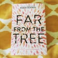 Why You Should Read National Book Awards Finalist Far From the Tree