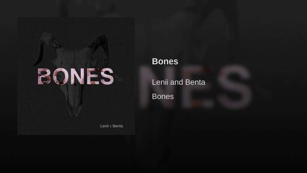 "Bones" by Lenii and Benta