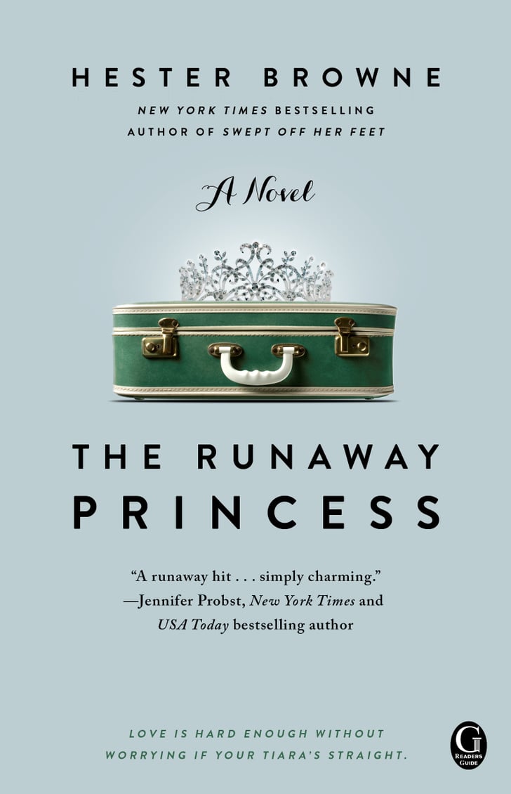 The Runaway Princess Best Royal Romance Books Popsugar Love And Sex