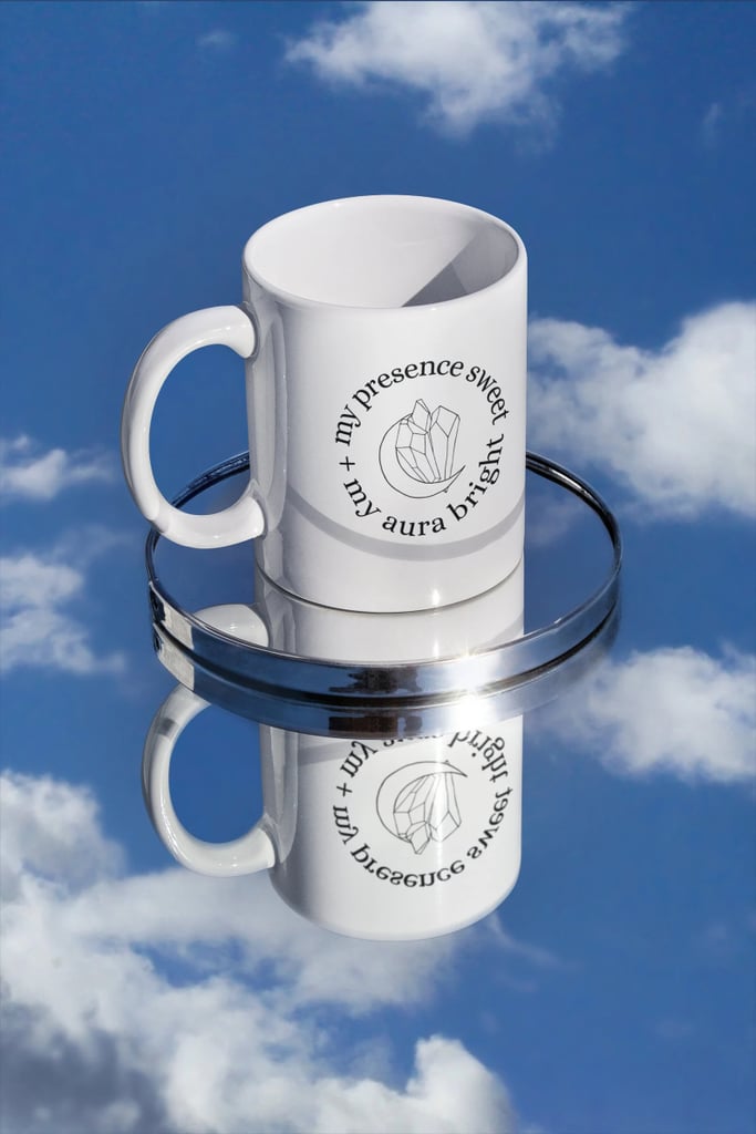 A Cute Mug: My Presence Sweet, My Aura Bright Mug
