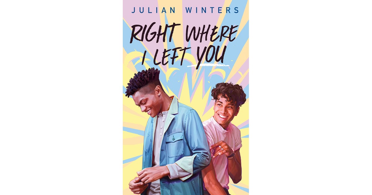 Right Where I Left You by Julian Winters | Best New YA Books of 2022 So