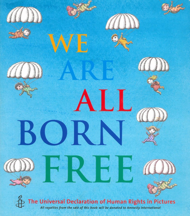 We Are All Born Free Mini Edition: The Universal Declaration of Human Rights in Pictures