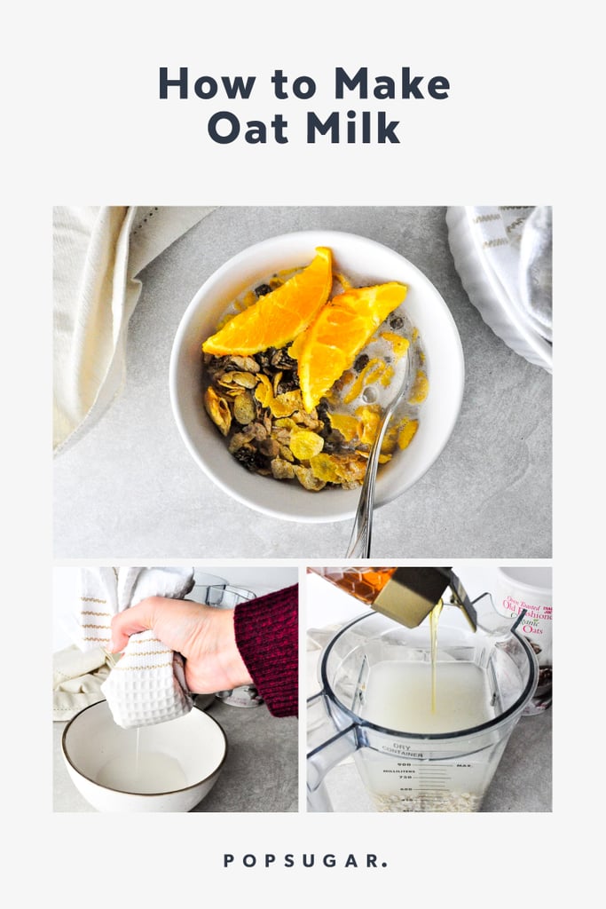 Oat Milk Recipe POPSUGAR Fitness