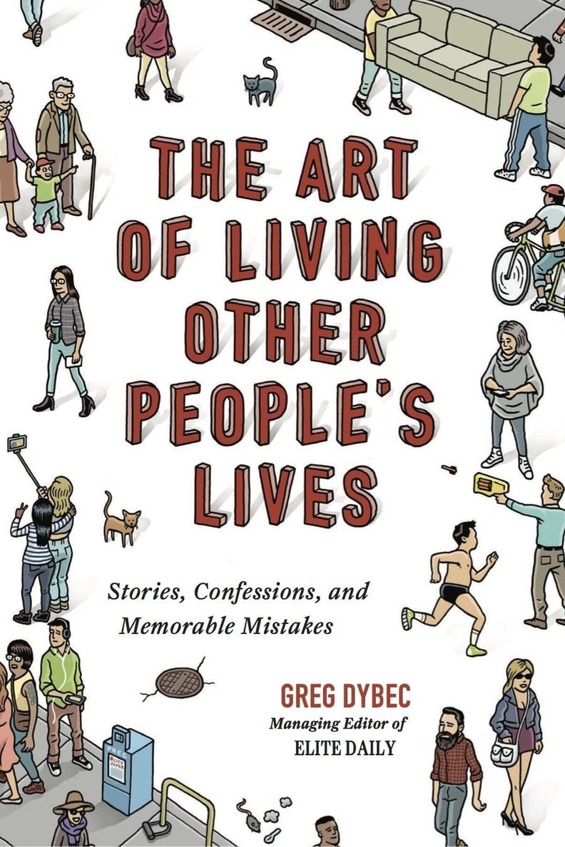 The Art of Living Other People's Lives by Greg Dybec