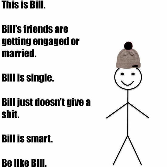 Be Like Bill Meme