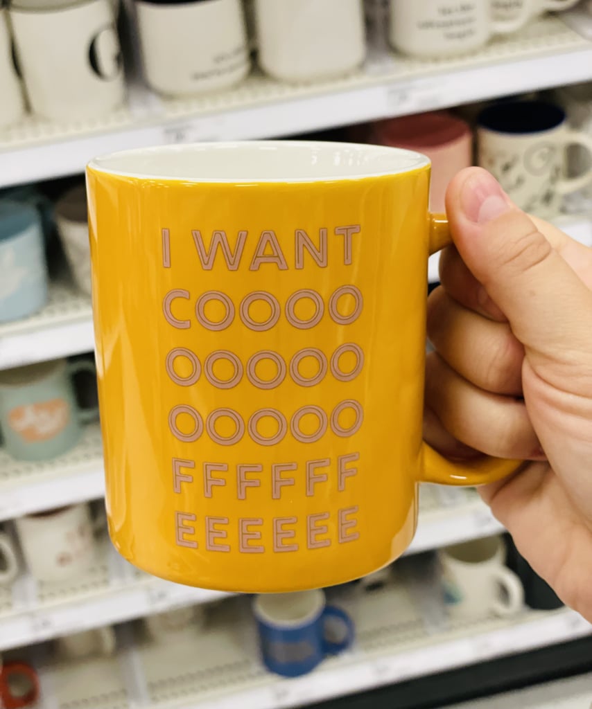 An Instagram-Worthy Wake-Up Call: Room Essentials Stoneware I Want Coffee Mug