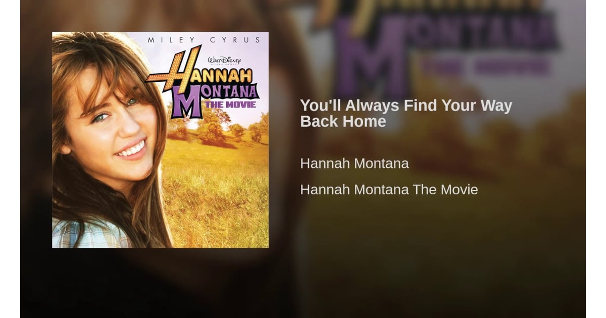 Песня the way l are. Майли Сайрус Climb. Hannah Montana Hoedown. Ханна Монтана always back Home. Miley Cyrus you’ll always find your way back Home.