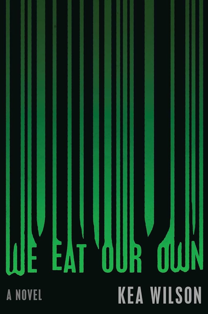 "We Eat Our Own" by Kea Wilson