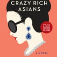 If You Love Crazy Rich Asians, You'll Devour These 8 Incredible Books