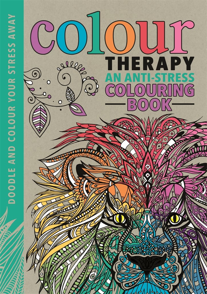 Colour Therapy: An Anti-Stress Colouring Book