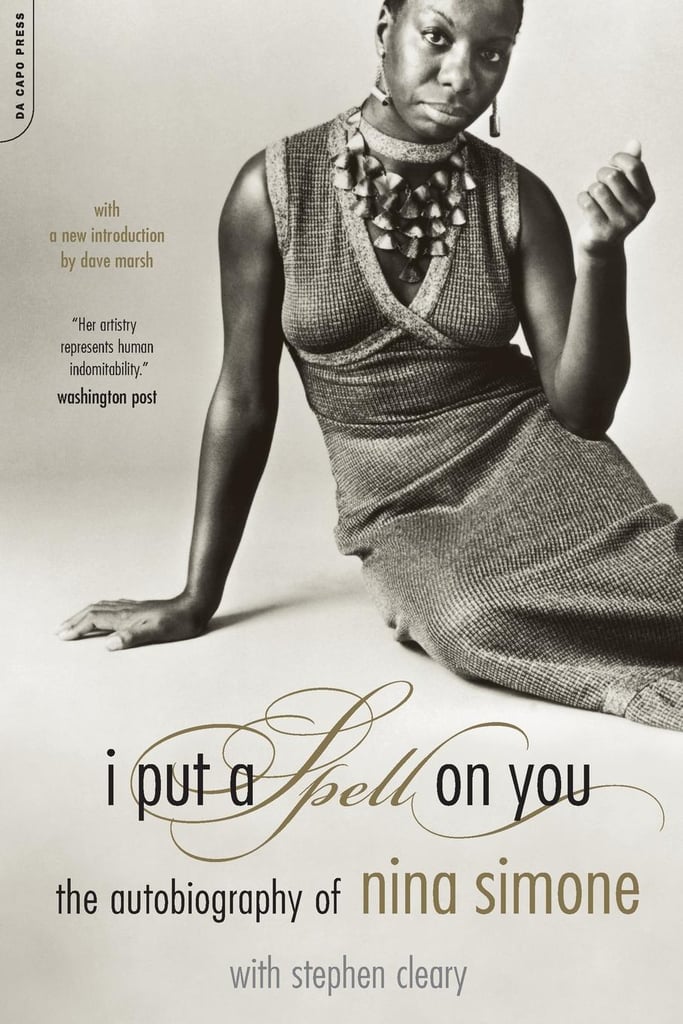 I Put a Spell on You: The Autobiography of Nina Simone by Nina Simone