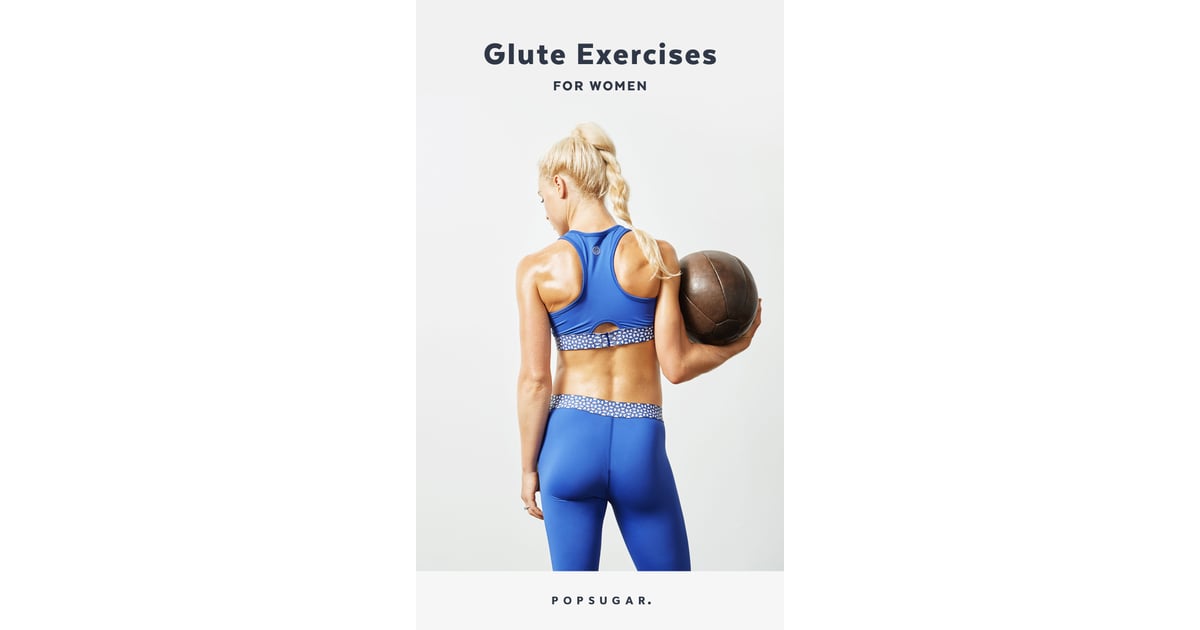 Glute Exercises For Women Popsugar Fitness Photo 12
