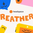 Headspace's New Series For Families Will Help Incorporate Mindfulness Into Your Daily Lives