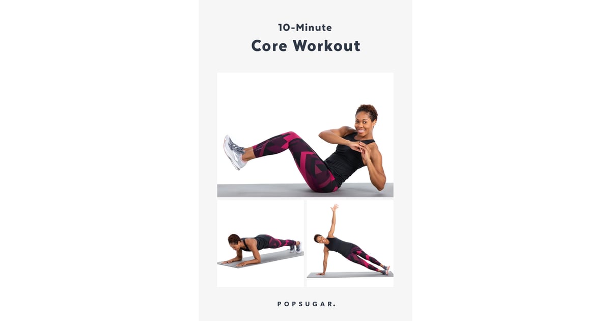 10 Minute Core And Abs Workout Popsugar Fitness Photo 12 7722
