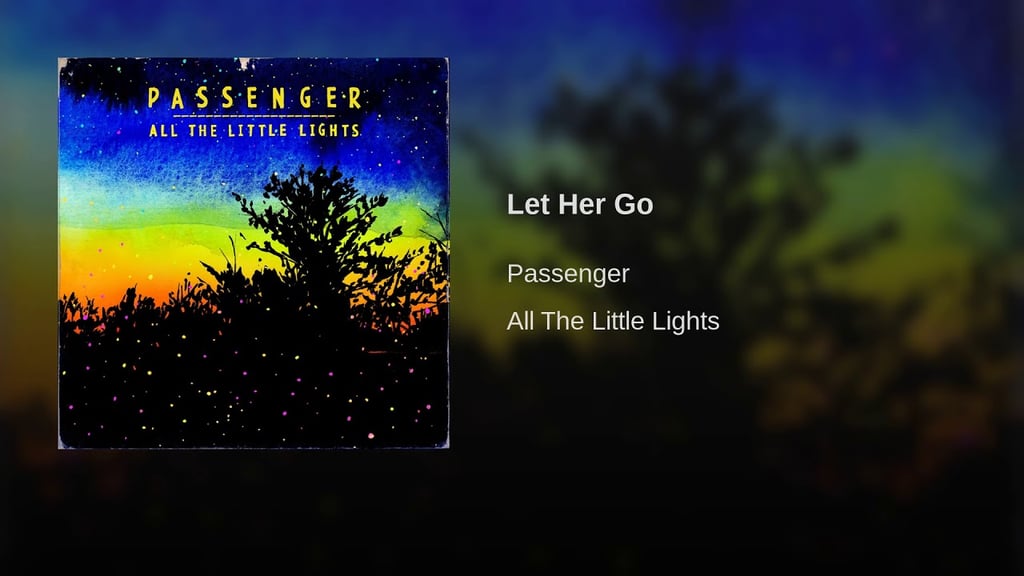 "Let Her Go" by Passenger