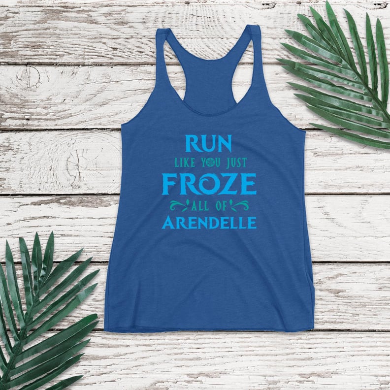 Frozen-Inspired "Run Like You Just Froze All of Arendelle" Tank