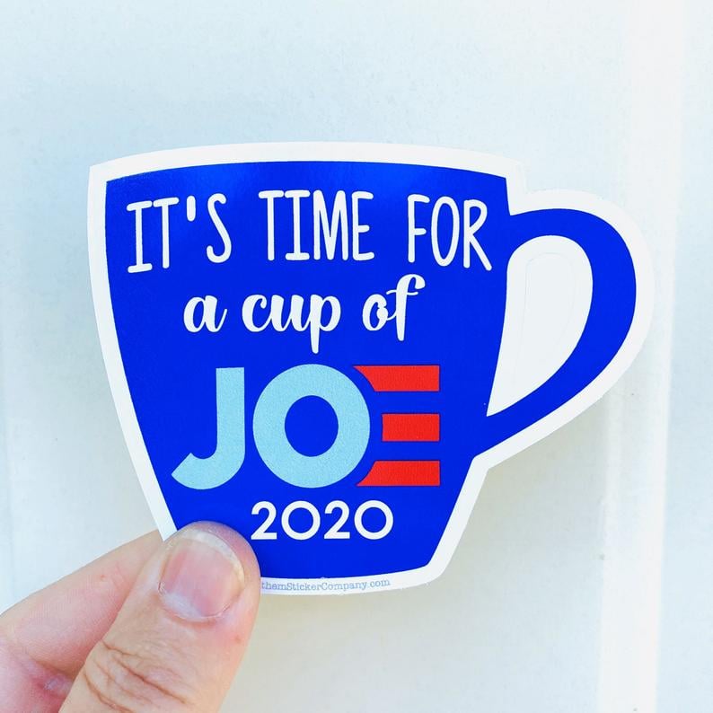 Cup Of Joe Vinyl Sticker 25 Joe Biden Products We Ll Be Flaunting For His Birthday Popsugar Smart Living Photo