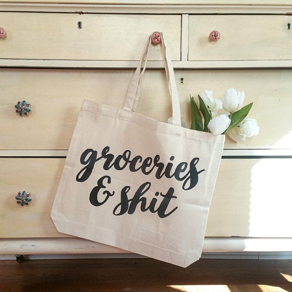 Groceries and Sh*t Tote Bag