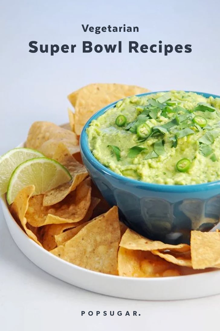Vegetarian Super Bowl Recipes POPSUGAR Fitness