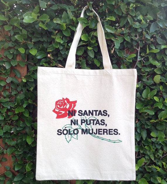"Ni Santas, Ni Putas, Solo Mujeres" Tote Bag