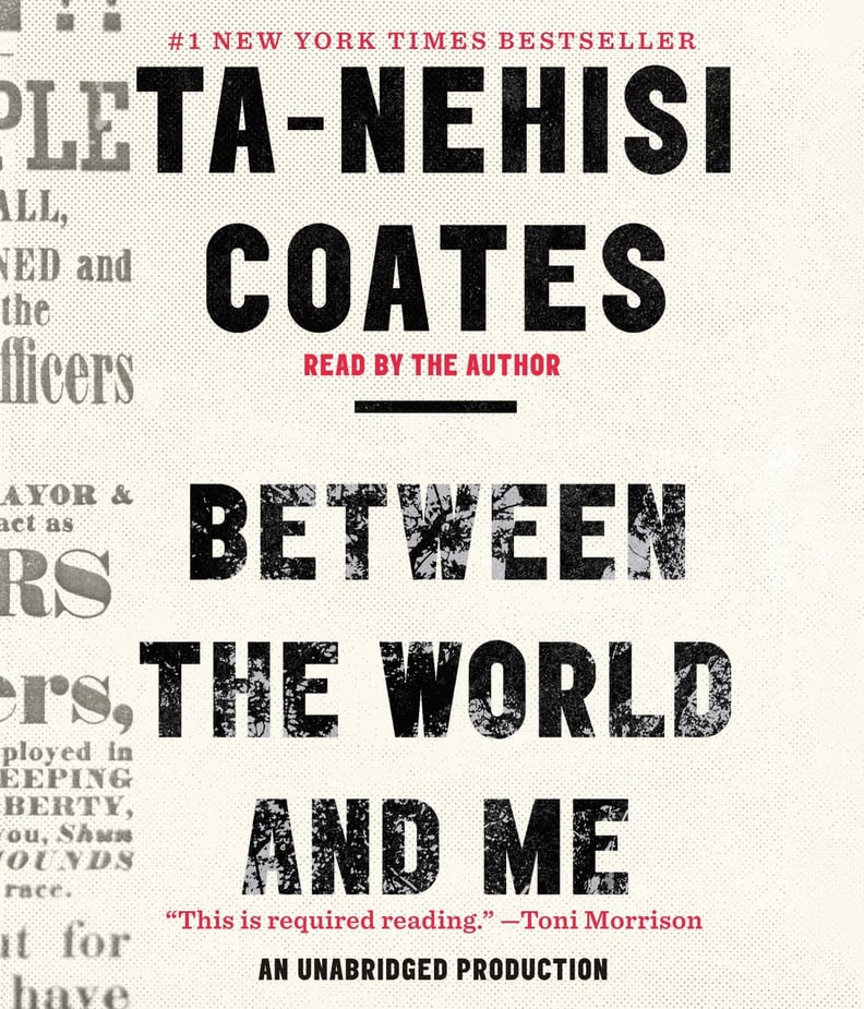 Aug. 2015 — Between the World and Me by Ta-Nehisi Coates