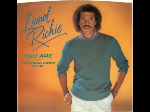 "You Are" by Lionel Richie